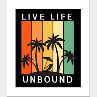 Live Life Unbound Happy Paradise Relax Posters and Art